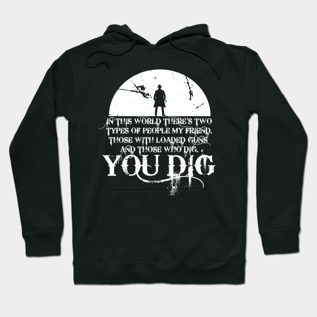 you dig Hoodie by horrorshirt